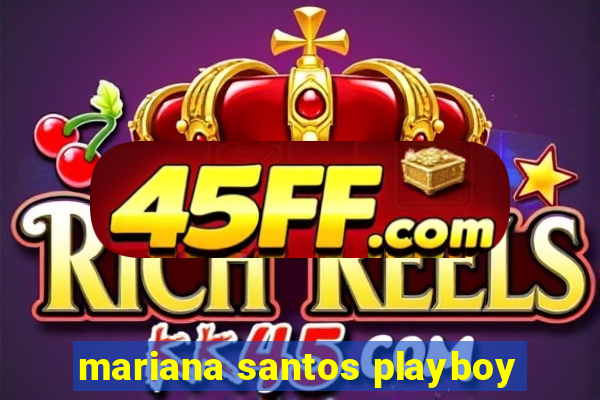 mariana santos playboy